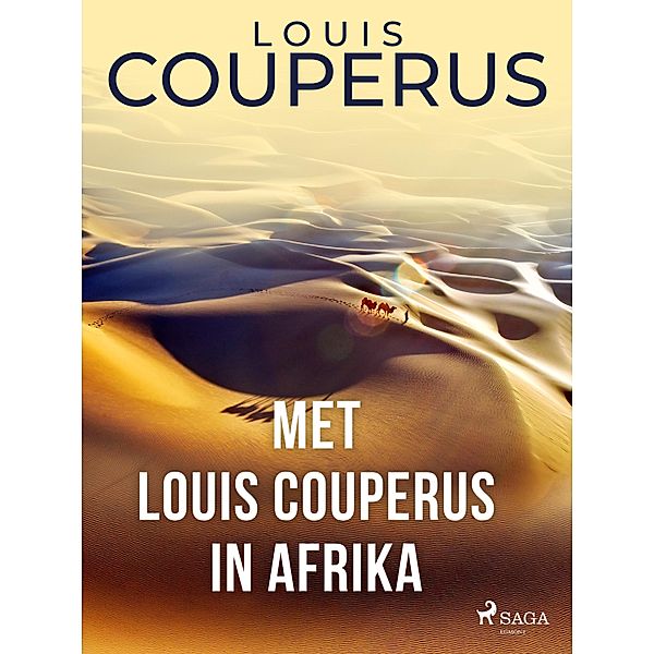 Met Louis Couperus in Afrika, Louis Couperus