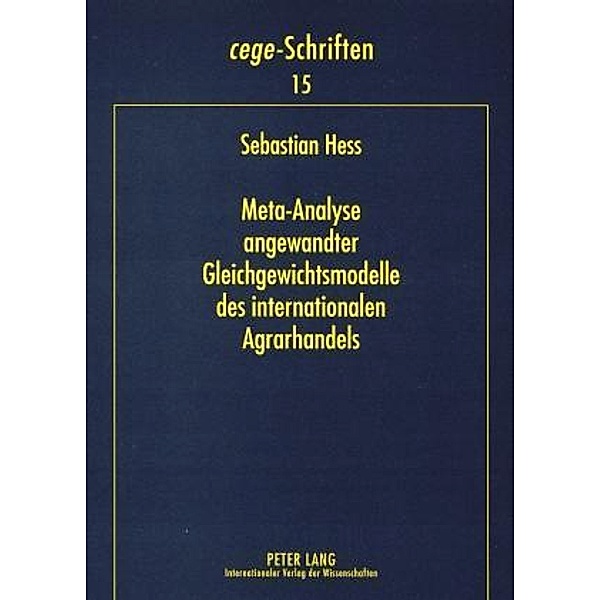 Meta-Analyse angewandter Gleichgewichtsmodelle des internationalen Agrarhandels, Sebastian Hess