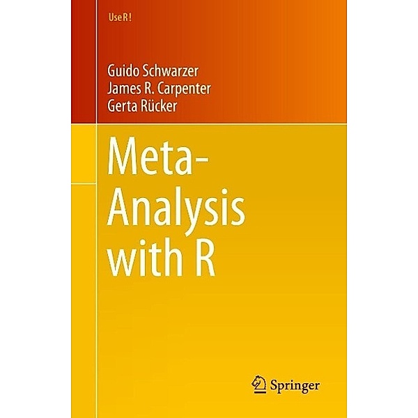 Meta-Analysis with R / Use R!, Guido Schwarzer, James R. Carpenter, Gerta Rücker