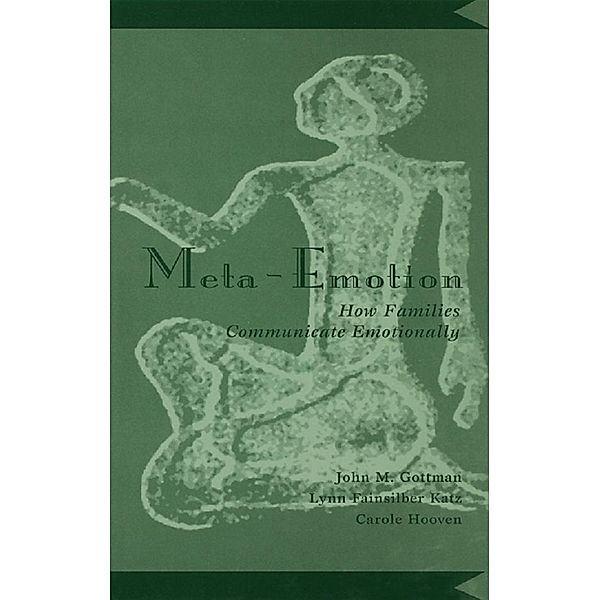 Meta-Emotion, John Mordechai Gottman, Lynn Fainsilber Katz, Carole Hooven