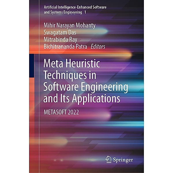 Meta Heuristic Techniques in Software Engineering and Its Applications / Artificial Intelligence-Enhanced Software and Systems Engineering Bd.1