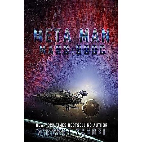 Meta Man: Mars 900 C (A Meta Man Time Travel Thriller) / A Meta Man Time Travel Thriller, Vincent Zandri