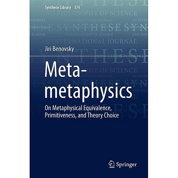 Meta-metaphysics / Synthese Library Bd.374, Jiri Benovsky