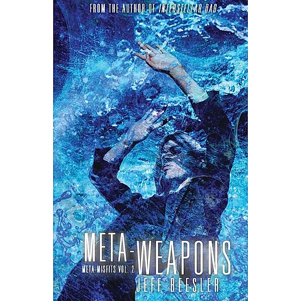 Meta-Weapons: Meta-Misfits Vol. 2, Jeff Beesler