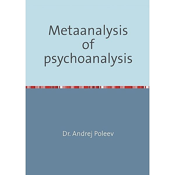Metaanalysis of psychoanalysis, Andrej Poleev