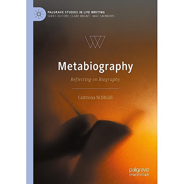 Metabiography / Palgrave Studies in Life Writing, Caitríona Ní Dhúill