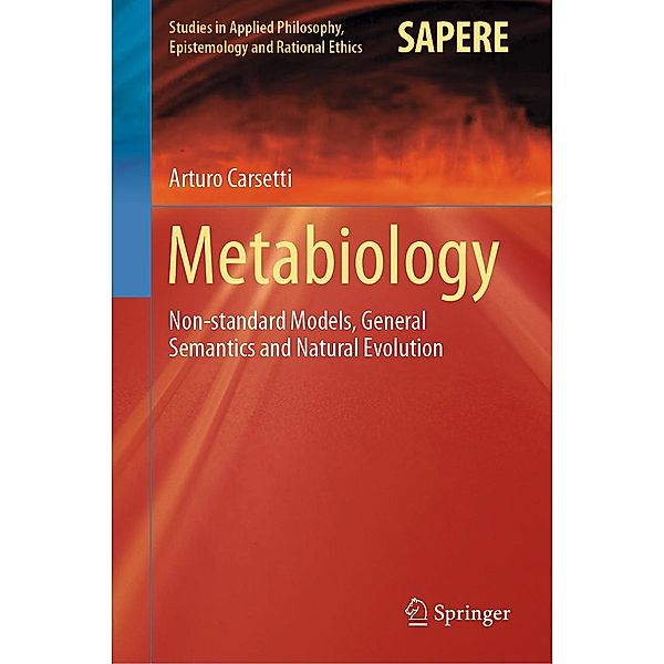 Metabiology / Studies in Applied Philosophy, Epistemology and Rational Ethics Bd.50, Arturo Carsetti