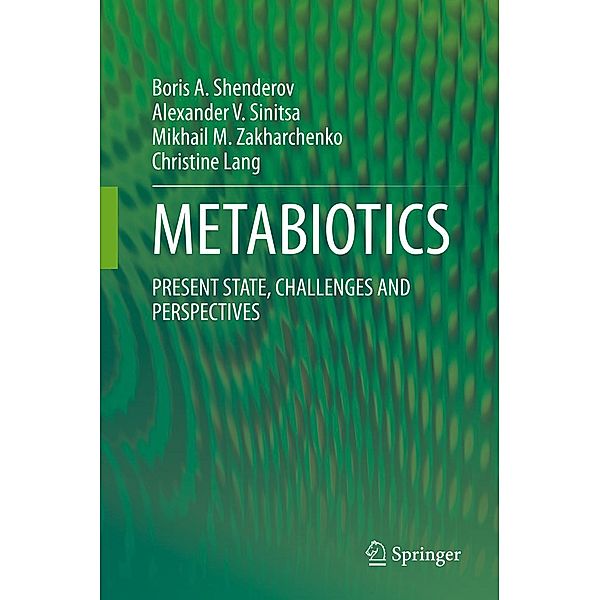 METABIOTICS, Boris A. Shenderov, Alexander V. Sinitsa, Mikhail M. Zakharchenko, Christine Lang