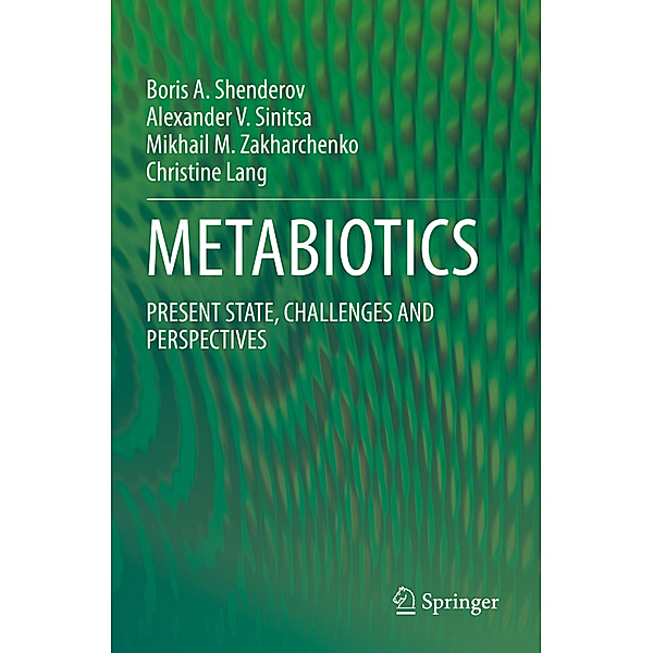 METABIOTICS, Boris A. Shenderov, Alexander V. Sinitsa, Mikhail M. Zakharchenko, Christine Lang