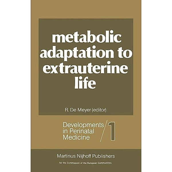 Metabolic Adaptation to Extrauterine Life / Developments in Perinatal Medicine Bd.1