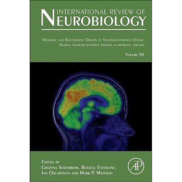 Metabolic and Bioenergetic Drivers of Neurodegenerative Disease: Treating Neurodegenerative Diseases as Metabolic Diseas