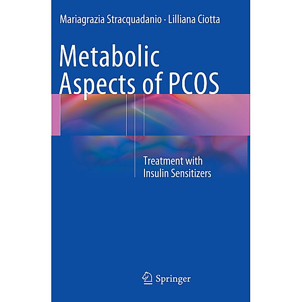Metabolic Aspects of PCOS, Mariagrazia Stracquadanio, Lilliana Ciotta
