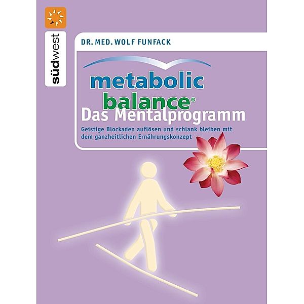 Metabolic Balance Das Mentalprogramm, Wolf Funfack
