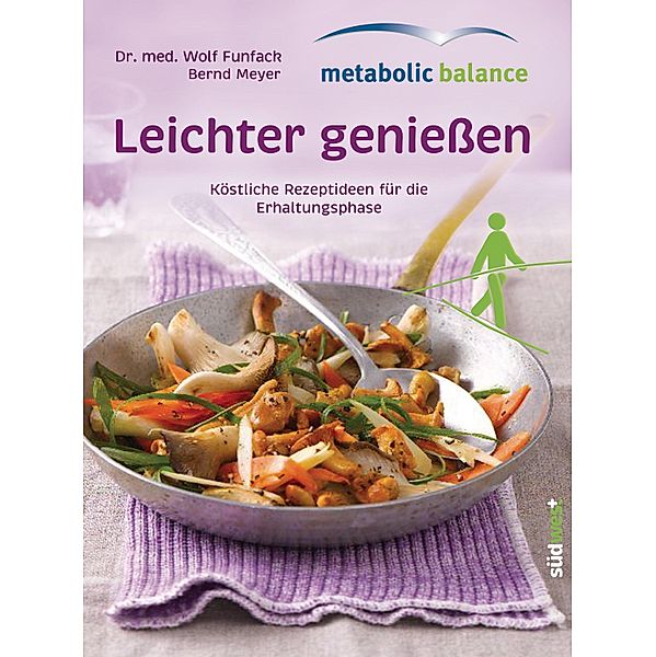 metabolic balance© Leichter geniessen, Wolf Funfack, Bernd Meyer