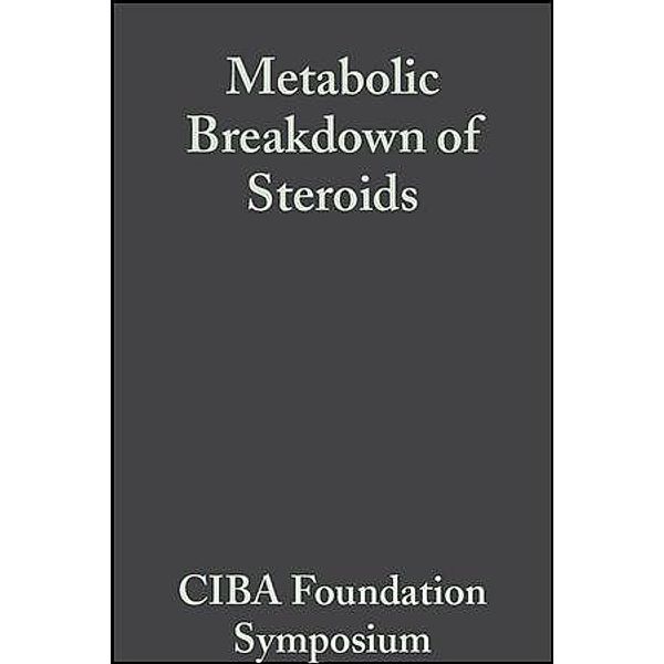 Metabolic Breakdown of Steroids, Volume 2 / Novartis Foundation Symposium, G. E. W. Wolstenholme