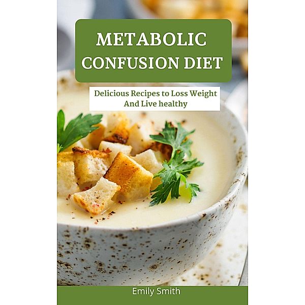 Metabolic Confusion Diet, Emily Smith