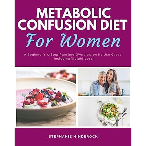 Metabolic Confusion Diet, Stephanie Hinderock
