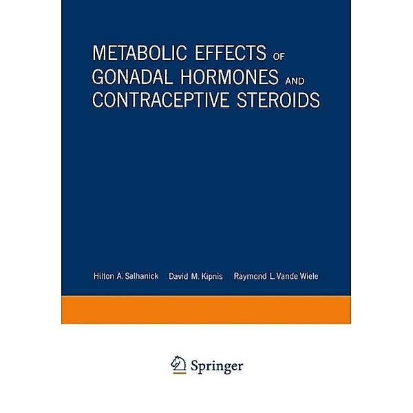 Metabolic Effects of Gonadal Hormones and Contraceptive Steroids, Hilton A. Salhanick
