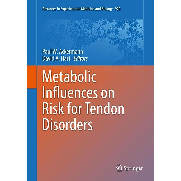 Metabolic Influences on Risk for Tendon Disorders / Advances in Experimental Medicine and Biology Bd.920