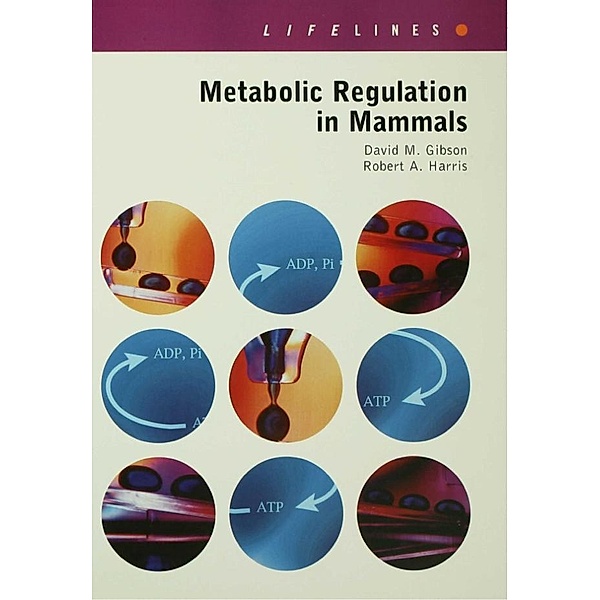 Metabolic Regulation in Mammals, David Gibson, Robert A. Harris
