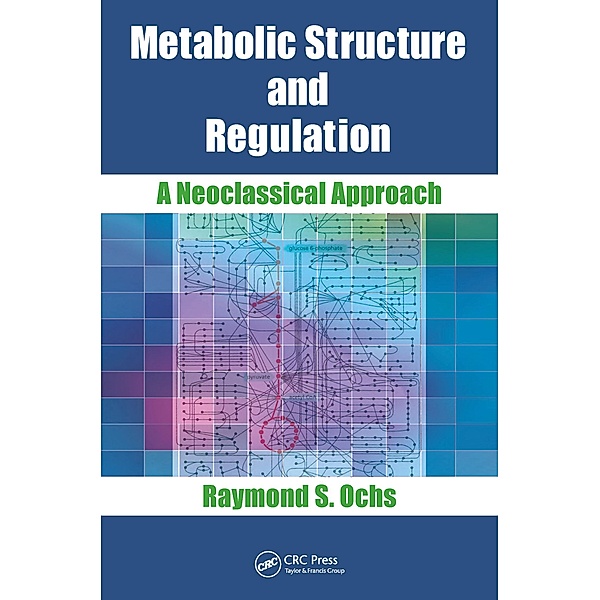 Metabolic Structure and Regulation, Raymond S. Ochs