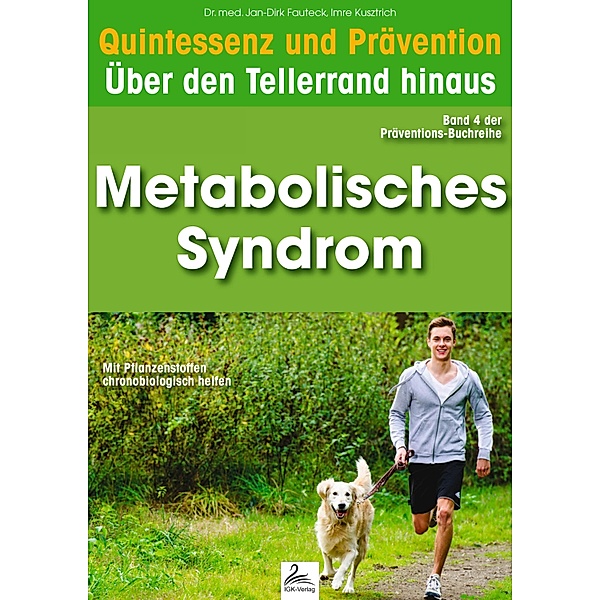 Metabolisches Syndrom: Quintessenz und Prävention / Quintessenz und Prävention, Imre Kusztrich