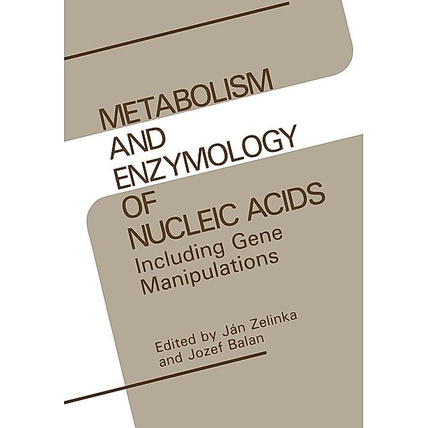 Metabolism and Enzymology of Nucleic Acids, Jan Zelinka, Jozef Balan