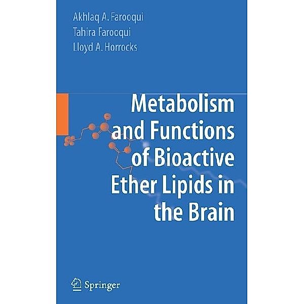 Metabolism and Functions of Bioactive Ether Lipids in the Brain, Akhlaq A Farooqui, Tahira Farooqui, Lloyd A. Horrocks