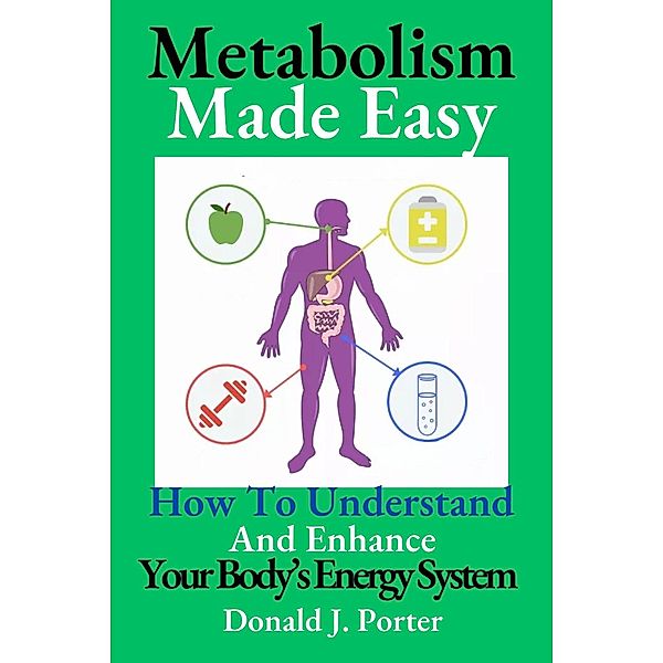 Metabolism Made Easy, Donald J. Porter