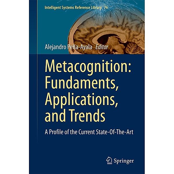 Metacognition: Fundaments, Applications, and Trends / Intelligent Systems Reference Library Bd.76