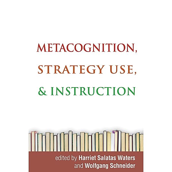 Metacognition, Strategy Use, and Instruction