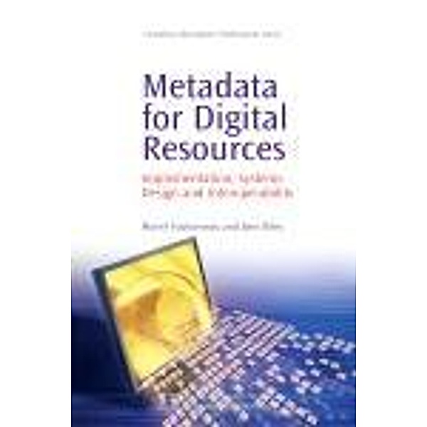 Metadata for Digital Resources, Muriel Foulonneau, Jenn Riley