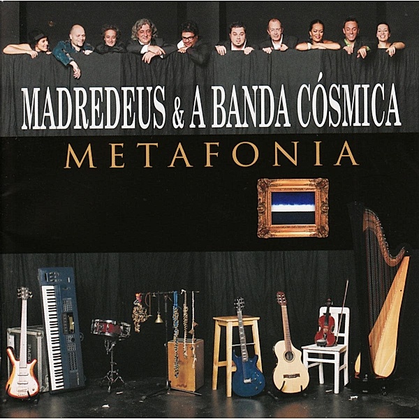 Metafonia, Madredeus & A Banda Cósmica