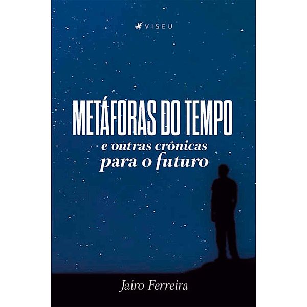 Metáforas do tempo e outras Crônicas para o futuro, Jairo Ferreira
