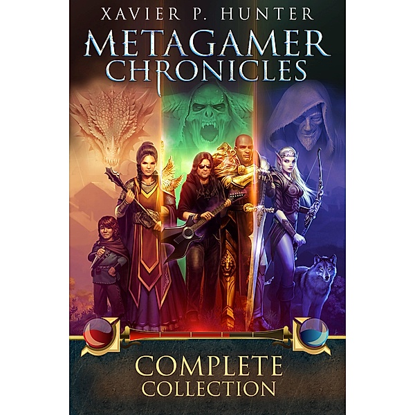 Metagamer Chronicles: the Complete Collection / Metagamer Chronicles, Xavier P. Hunter