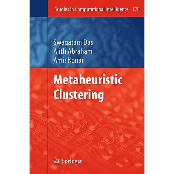 Metaheuristic Clustering / Studies in Computational Intelligence Bd.178, Swagatam Das, Ajith Abraham, Amit Konar