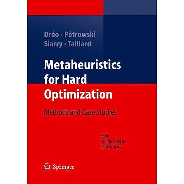 Metaheuristics for Hard Optimization, Johann Dréo, Alain Pétrowski, Patrick Siarry