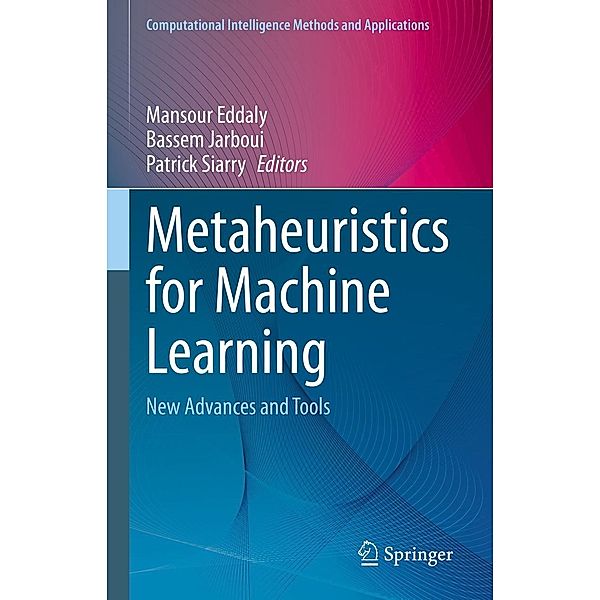 Metaheuristics for Machine Learning / Computational Intelligence Methods and Applications