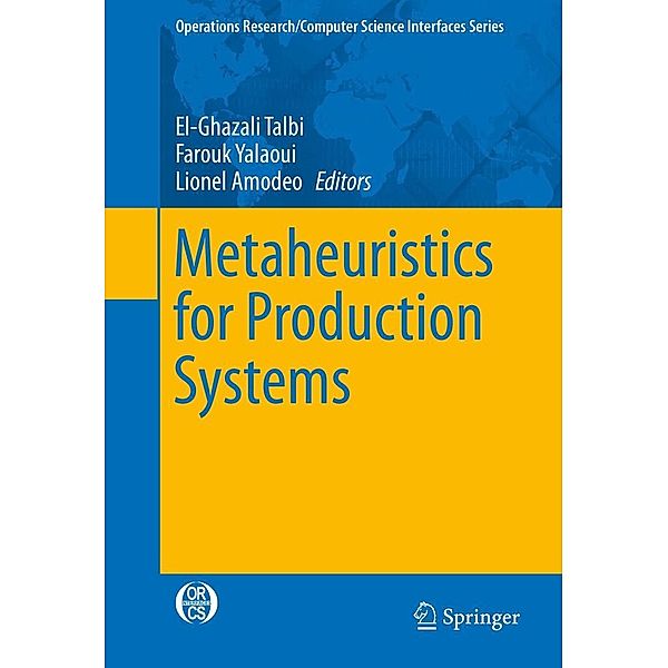 Metaheuristics for Production Systems / Operations Research/Computer Science Interfaces Series Bd.60