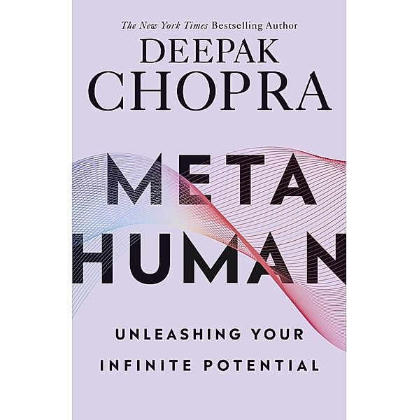 Metahuman, Deepak Chopra