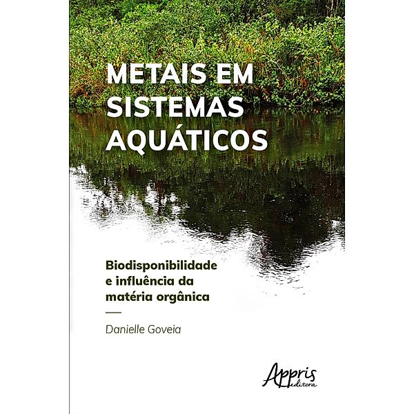 Metais em Sistemas Aquáticos: Biodisponibilidade e Influência da Matéria Orgânica, Danielle Goveia