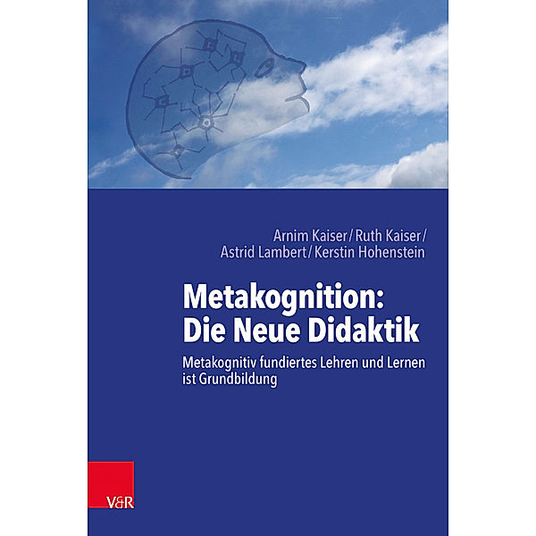 Metakognition: Die Neue Didaktik, Arnim Kaiser, Astrid Lambert