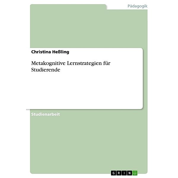 Metakognitive Lernstrategien für Studierende, Christina Hessling