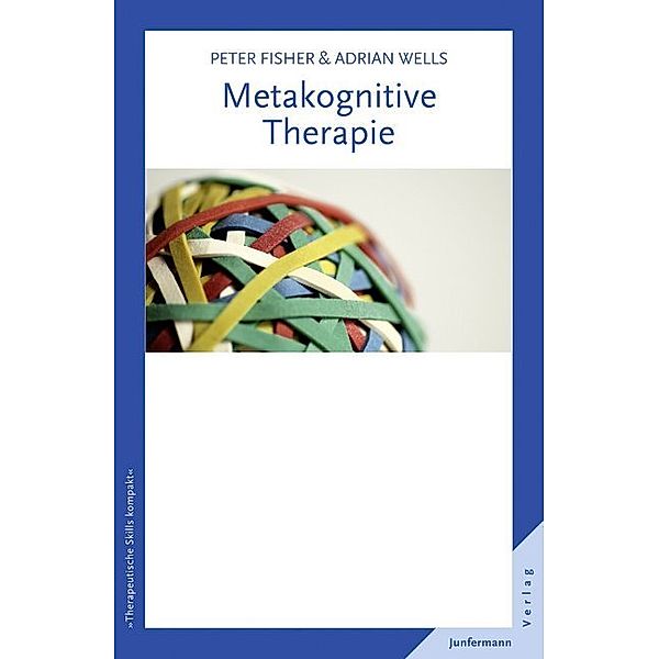 Metakognitive Therapie, Peter Fisher, Adrian Wells