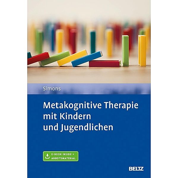 Metakognitive Therapie mit Kindern und Jugendlichen, m. 1 Buch, m. 1 E-Book, Michael Simons