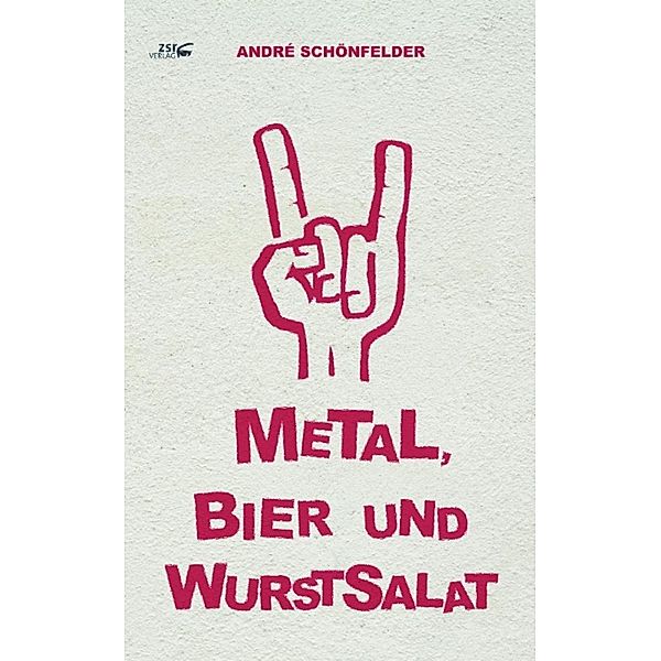 Metal, Bier und Wurstsalat, Andre Schönfelder