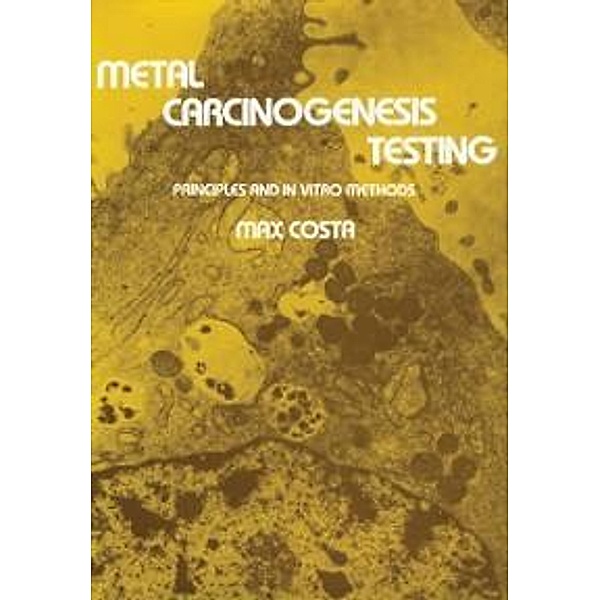 Metal Carcinogenesis Testing / Biological Methods, Max Costa