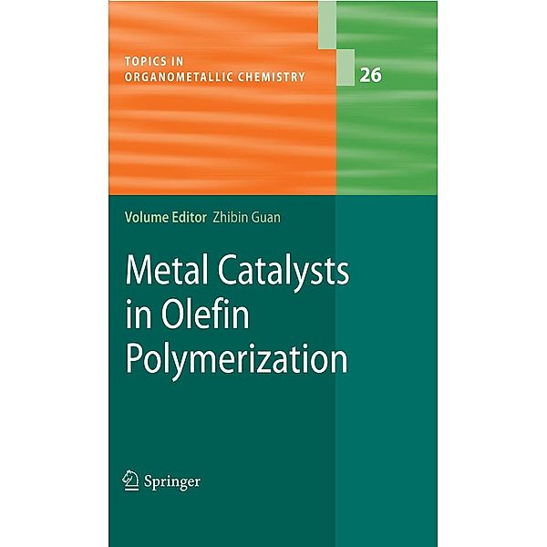 Metal Catalysts in Olefin Polymerization / Topics in Organometallic Chemistry Bd.26