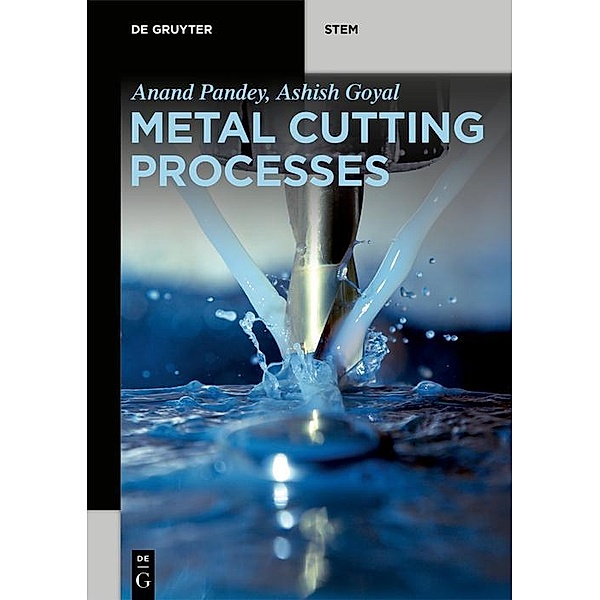 Metal Cutting Processes / De Gruyter STEM, Anand Pandey, Ashish Goyal