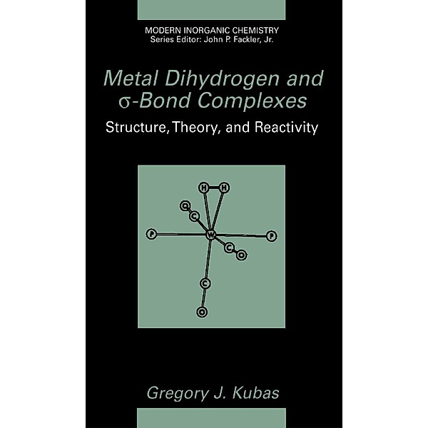 Metal Dihydrogen and s-Bond Complexes / Modern Inorganic Chemistry, Gregory J. Kubas